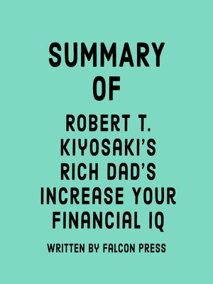 cover image of Summary of Robert T. Kiyosaki's Rich Dad's Increase Your Financial IQ